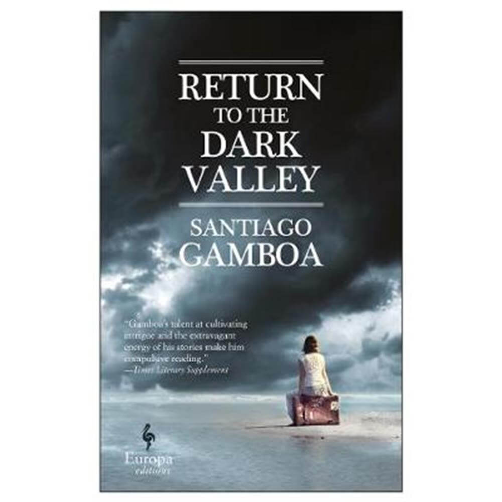 Return To The Dark Valley (Paperback) - Santiago Gamboa